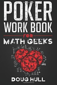 Poker Workbook for Math Geeks 