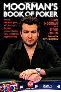 Moorman's Book of Poker: Improve your poker game with Moorman1, the most successful online poker tournament player in history