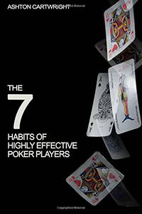 The 7 Habits of Highly Effective Poker Players
