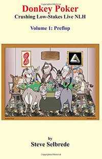 Donkey Poker: Crushing Low-Stakes Live NLH