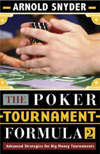 The Poker Tournament Formula II: Advanced Strategies