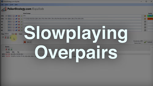 3. Slowplaying Overpairs